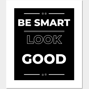 Be smart look good for men Posters and Art